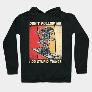 funny skiing don't follow me i do stupid things Hoodie